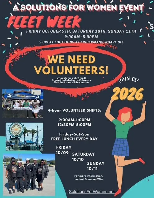 A Solutions for Women event: Fleet Week 2026. We need volunteers. Four-hour volunteer shifts at Fisherman's Wharf, free lunch every day.
